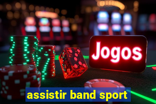 assistir band sport